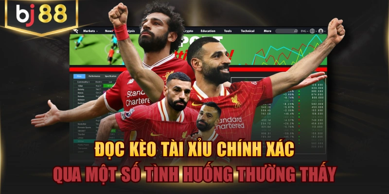 Đọc Kèo Tài Xỉu Chính Xác Qua Một Số Tình Huống Thường Thấy